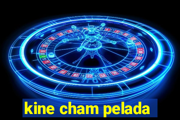 kine cham pelada